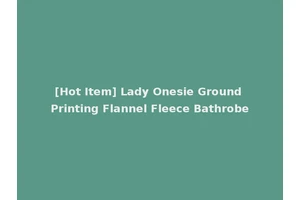 [Hot Item] Lady Onesie Ground Printing Flannel Fleece Bathrobe