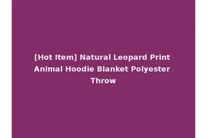 [Hot Item] Natural Leopard Print Animal Hoodie Blanket Polyester Throw