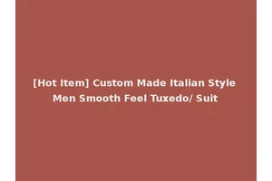 [Hot Item] Custom Made Italian Style Men Smooth Feel Tuxedo/ Suit