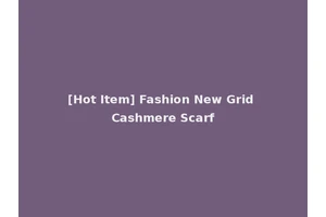 [Hot Item] Fashion New Grid Cashmere Scarf