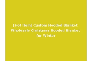 [Hot Item] Custom Hooded Blanket Wholesale Christmas Hooded Blanket for Winter