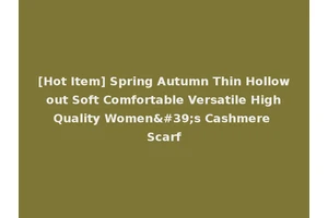 [Hot Item] Spring Autumn Thin Hollow out Soft Comfortable Versatile High Quality Women's Cashmere Scarf