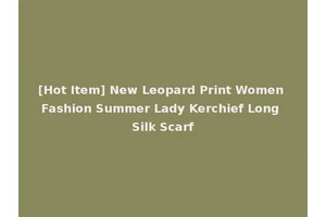 [Hot Item] New Leopard Print Women Fashion Summer Lady Kerchief Long Silk Scarf