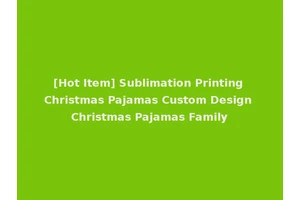 [Hot Item] Sublimation Printing Christmas Pajamas Custom Design Christmas Pajamas Family