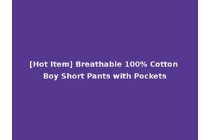 [Hot Item] Breathable 100% Cotton Boy Short Pants with Pockets