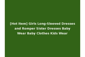 [Hot Item] Girls Long-Sleeved Dresses and Romper Sister Dresses Baby Wear Baby Clothes Kids Wear