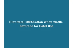 [Hot Item] 100%Cotton White Waffle Bathrobe for Hotel Use