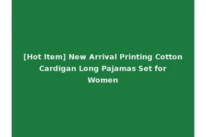 [Hot Item] New Arrival Printing Cotton Cardigan Long Pajamas Set for Women