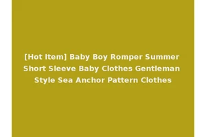 [Hot Item] Baby Boy Romper Summer Short Sleeve Baby Clothes Gentleman Style Sea Anchor Pattern Clothes