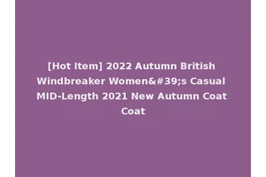 [Hot Item] 2022 Autumn British Windbreaker Women's Casual MID-Length 2021 New Autumn Coat Coat