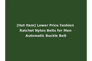 [Hot Item] Lower Price Fashion Ratchet Nylon Belts for Men Automatic Buckle Belt