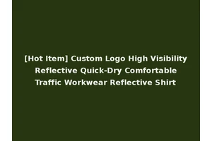 [Hot Item] Custom Logo High Visibility Reflective Quick-Dry Comfortable Traffic Workwear Reflective Shirt