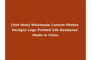 [Hot Item] Wholesale Custom Photos Designs Logo Printed Silk Bandanas Made in China