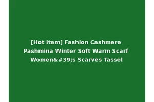 [Hot Item] Fashion Cashmere Pashmina Winter Soft Warm Scarf Women's Scarves Tassel