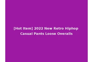 [Hot Item] 2022 New Retro Hiphop Casual Pants Loose Overalls