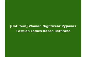 [Hot Item] Women Nightwear Pyjamas Fashion Ladies Robes Bathrobe