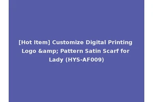 [Hot Item] Customize Digital Printing Logo &amp; Pattern Satin Scarf for Lady (HYS-AF009)