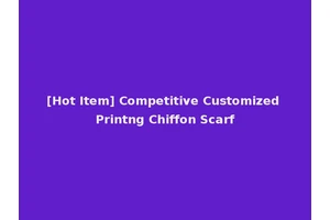 [Hot Item] Competitive Customized Printng Chiffon Scarf