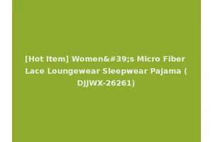 [Hot Item] Women's Micro Fiber Lace Loungewear Sleepwear Pajama (DJJWX-26261)