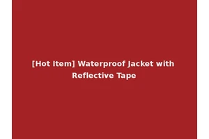 [Hot Item] Waterproof Jacket with Reflective Tape