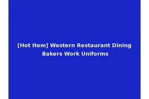 [Hot Item] Western Restaurant Dining Bakers Work Uniforms