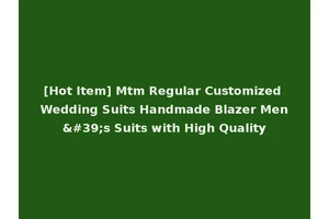[Hot Item] Mtm Regular Customized Wedding Suits Handmade Blazer Men's Suits with High Quality