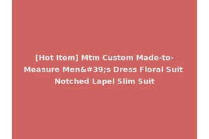 [Hot Item] Mtm Custom Made-to-Measure Men's Dress Floral Suit Notched Lapel Slim Suit