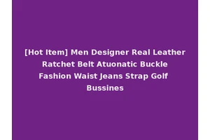 [Hot Item] Men Designer Real Leather Ratchet Belt Atuonatic Buckle Fashion Waist Jeans Strap Golf Bussines