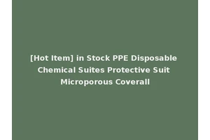 [Hot Item] in Stock PPE Disposable Chemical Suites Protective Suit Microporous Coverall