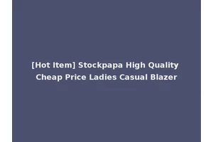 [Hot Item] Stockpapa High Quality Cheap Price Ladies Casual Blazer