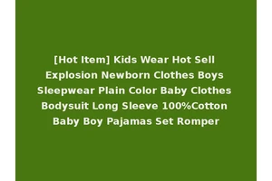 [Hot Item] Kids Wear Hot Sell Explosion Newborn Clothes Boys Sleepwear Plain Color Baby Clothes Bodysuit Long Sleeve 100%Cotton Baby Boy Pajamas Set Romper