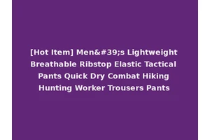 [Hot Item] Men's Lightweight Breathable Ribstop Elastic Tactical Pants Quick Dry Combat Hiking Hunting Worker Trousers Pants