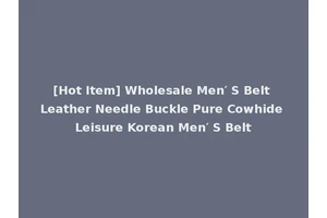 [Hot Item] Wholesale Men′ S Belt Leather Needle Buckle Pure Cowhide Leisure Korean Men′ S Belt