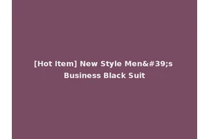 [Hot Item] New Style Men's Business Black Suit