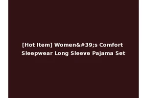 [Hot Item] Women's Comfort Sleepwear Long Sleeve Pajama Set