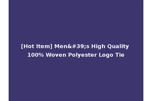 [Hot Item] Men's High Quality 100% Woven Polyester Logo Tie