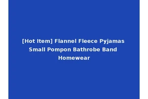 [Hot Item] Flannel Fleece Pyjamas Small Pompon Bathrobe Band Homewear