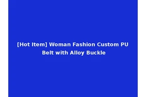 [Hot Item] Woman Fashion Custom PU Belt with Alloy Buckle