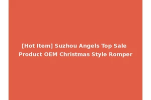 [Hot Item] Suzhou Angels Top Sale Product OEM Christmas Style Romper