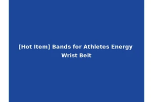 [Hot Item] Bands for Athletes Energy Wrist Belt