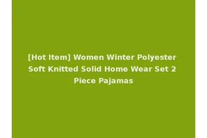 [Hot Item] Women Winter Polyester Soft Knitted Solid Home Wear Set 2 Piece Pajamas