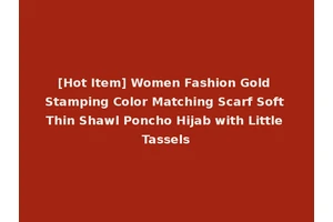 [Hot Item] Women Fashion Gold Stamping Color Matching Scarf Soft Thin Shawl Poncho Hijab with Little Tassels