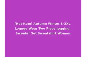 [Hot Item] Autumn Winter S-3XL Lounge Wear Two Piece Jogging Sweater Set Sweatshirt Women