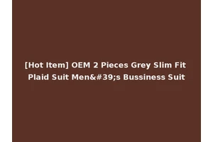 [Hot Item] OEM 2 Pieces Grey Slim Fit Plaid Suit Men's Bussiness Suit