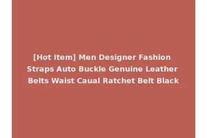 [Hot Item] Men Designer Fashion Straps Auto Buckle Genuine Leather Belts Waist Caual Ratchet Belt Black