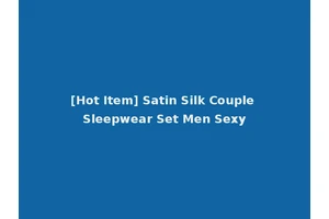 [Hot Item] Satin Silk Couple Sleepwear Set Men Sexy
