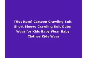 [Hot Item] Cartoon Crawling Suit Short Sleeve Crawling Suit Outer Wear for Kids Baby Wear Baby Clothes Kids Wear