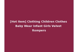 [Hot Item] Clothing Children Clothes Baby Wear Infant Girls Velvet Rompers