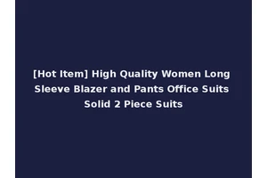 [Hot Item] High Quality Women Long Sleeve Blazer and Pants Office Suits Solid 2 Piece Suits