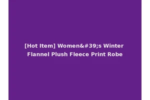 [Hot Item] Women's Winter Flannel Plush Fleece Print Robe